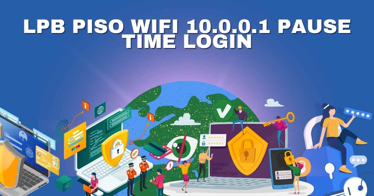 LPB Piso WiFi 10.0.0.1 Pause Time Login: Easy Steps & Tips