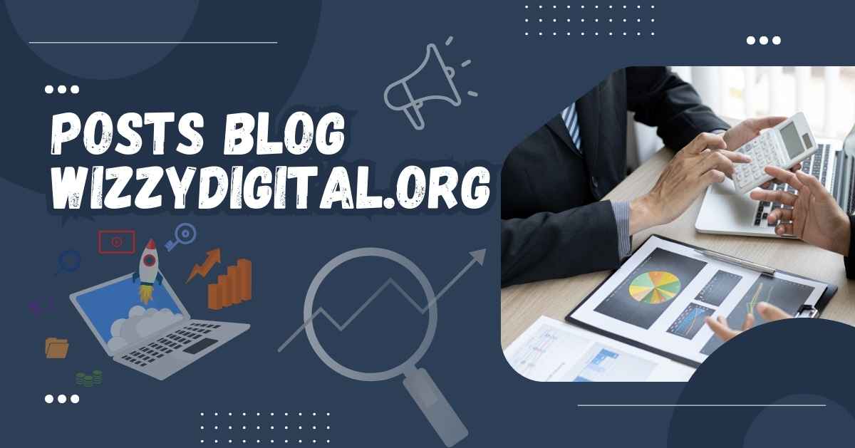 Posts Blog WizzyDigital.org: A Complete Guide for Creators